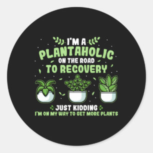 Plantaholic Gardener Pflanze Gartenspaziergang Runder Aufkleber