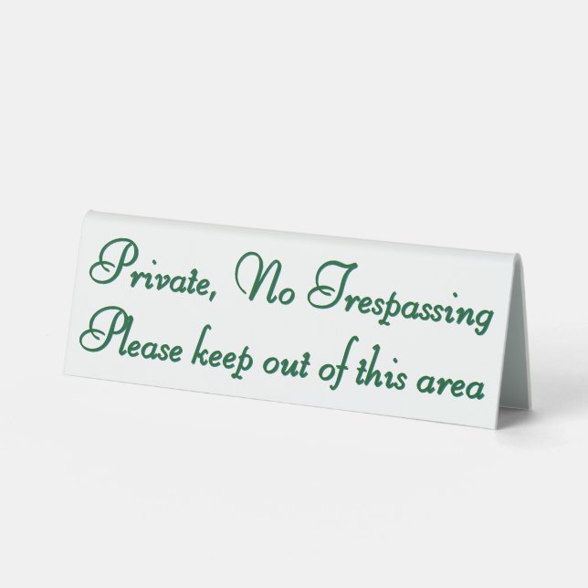 Plaque De Table No entry, no trespassing, keep out, stay out (Recto)