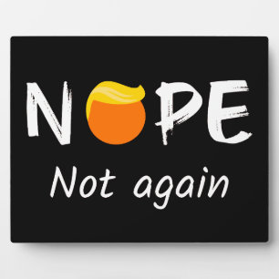 Plaque Photo Anti-Trump - Non, pas à nouveau II