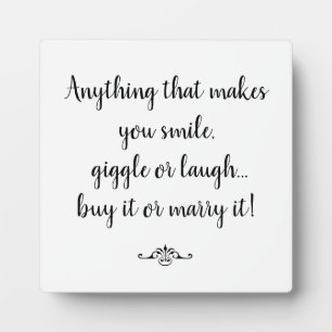 Plaque Photo Anything that makes you smile, giggle or laugh...