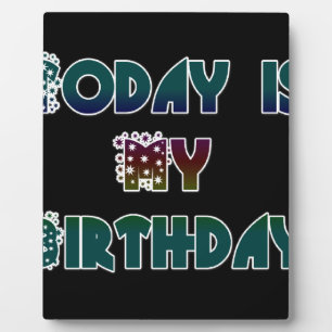 Plaque Photo Aujourd'hui est mon art d'anniversaire