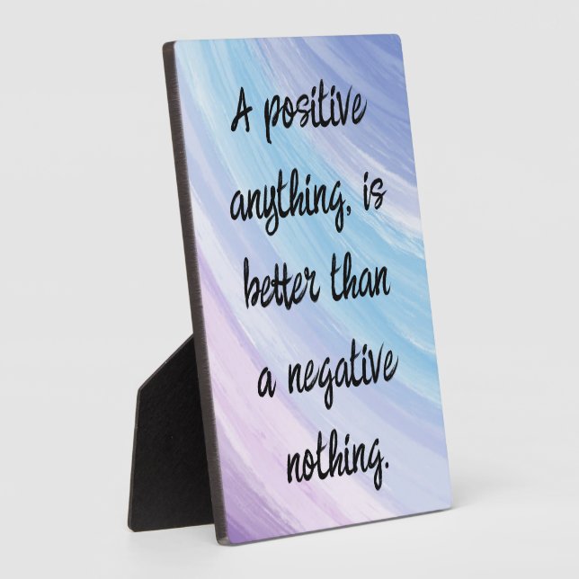 Plaque Photo Be Positive Not Negative Quote (Côté)