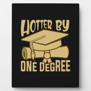 Plaque Photo Cadeau de diplôme Hotter By One Degree