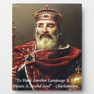 Plaque Photo Charlemagne & Langues célèbres Citation