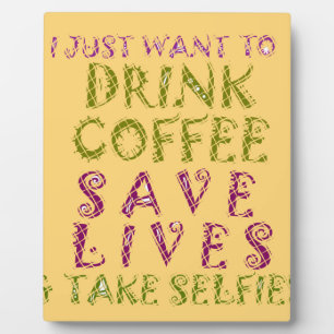 Plaque Photo Conception amusante de citation Selfie Café