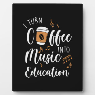 Plaque Photo Don de l'enseignant Je transforme le café en musiq