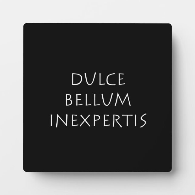 Plaque Photo Dulce bellum inexpertis (Devant)