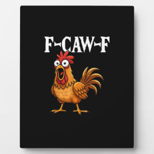Plaque Photo F-Caw-F Humour de poulet drôle Citation F-Caw-F Co
