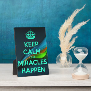 PLAQUE PHOTO GARDEZ CALME PARCE QUE LES MIRACLES ARRIVENT