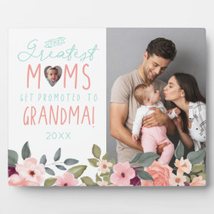 Plaque Photo Greatest Moms Get Promoted To Grandma Floral Photo