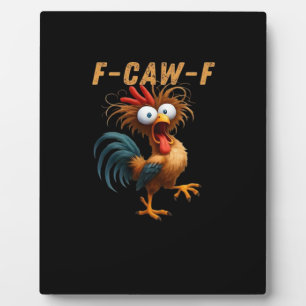 Plaque Photo Humour de poulet F-Caw-F