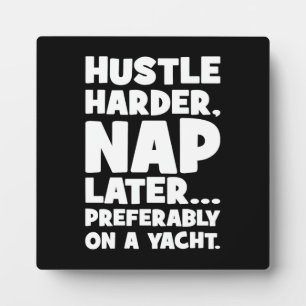 Plaque Photo Hustle Harder, Nap plus tard sur Yatch - Succès am