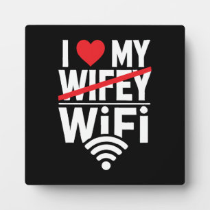 Plaque Photo I Love My WiFi (Not Wifey) - Drôle