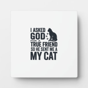 Plaque Photo J'ai demandé à Dieu un véritable ami Mon chat desi