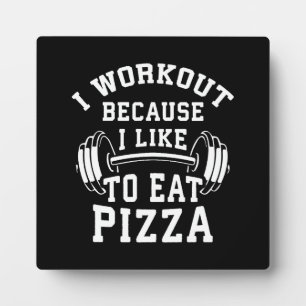 Plaque Photo Je M'Entraîne Parce Que J'Aime Manger Pizza - Gymn
