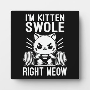 Plaque Photo Je suis Kitten Swole Droite Meow, drôle mignon Gym