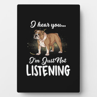 Plaque Photo J'entends que vous n'écoutez pas Cadeau bouledogue