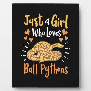 Plaque Photo Juste Une Fille Qui Aime Ball Pythons
