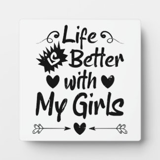 Plaque Photo La vie est meilleure avec mes filles