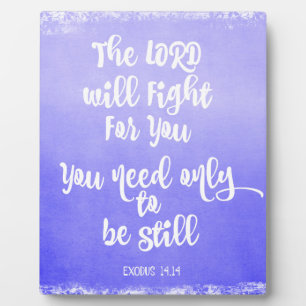 Plaque Photo Le Seigneur combattra pour vous la Bible Verse