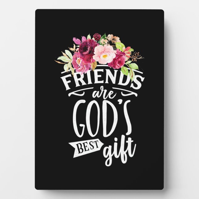 Plaque Photo Les amis sont Dieu meilleur cadeau (Devant)