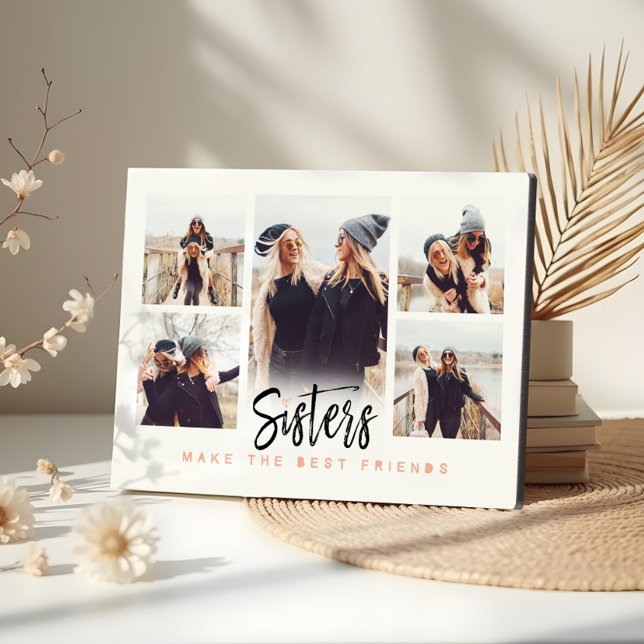 Plaque Photo Les soeurs font les meilleurs amis Photo Collage B (Sisters Make the Best Friends Photo Collage White Plaque)