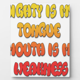 Plaque Photo Mighty Tongue Weak Mouth pic