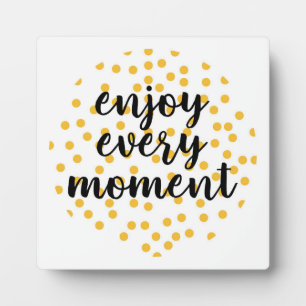 Plaque Photo Mignonne, heureuse, inspirante "Profitez de chaque