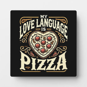 Plaque Photo My Love Language Is Pizza - Funny Foodie Valentine