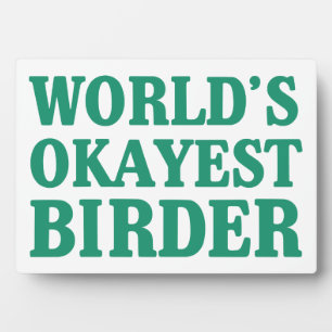 Plaque Photo Oiseau le plus Okayest du monde