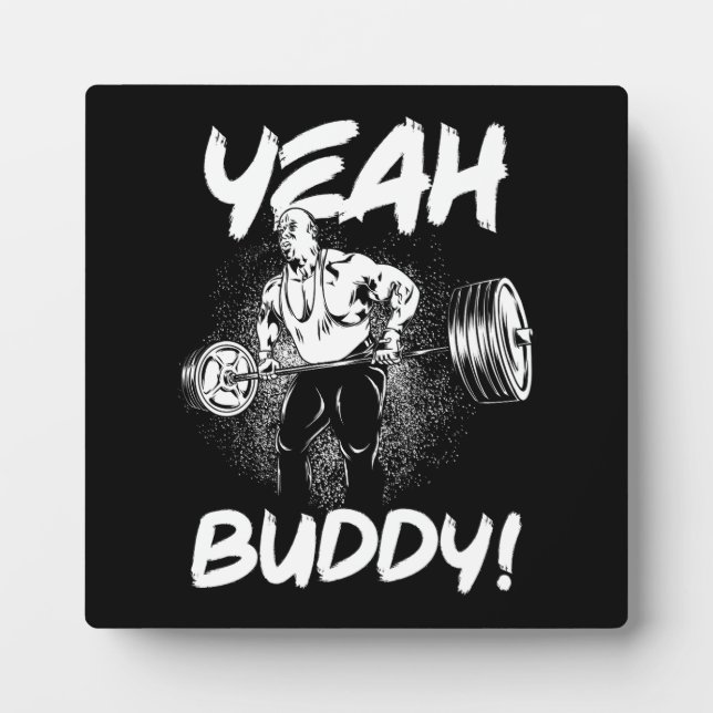 Plaque Photo Ouais Buddy - Drôle Gym entraînement Bodybuilding (Devant)