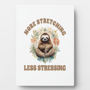 Plaque Photo Plus d'étirement moins de stress paresseux