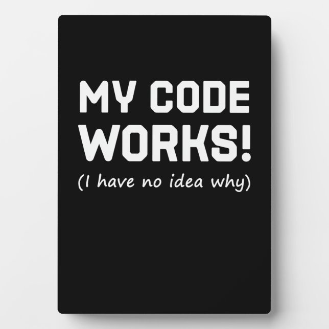 Plaque Photo Programmeur Mon code fonctionne (Devant)