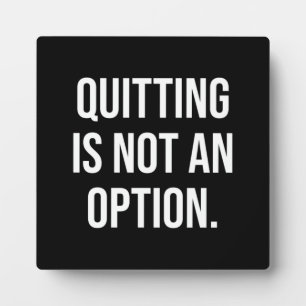 Plaque Photo 'Quitter N'Est Pas Une Option' Motivationnelle Pla