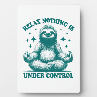 Plaque Photo Relax Nothing Is Under Control Sloth Yoga