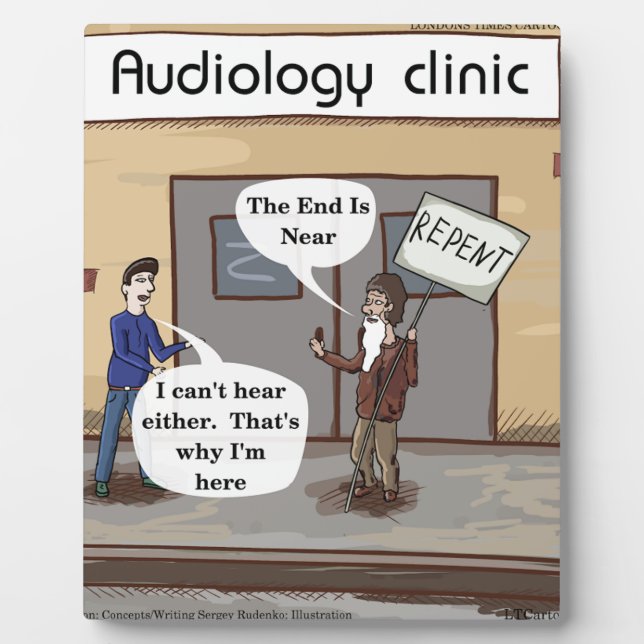 Plaque Photo Repent for the Audiologist Office Funny (Devant)