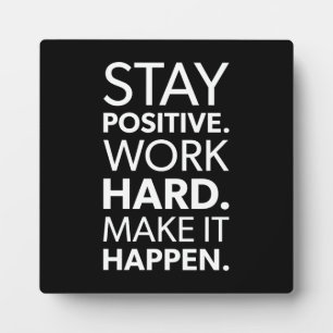 Plaque Photo Restez Positif, Travaillez dur, Faites-Le Arriver