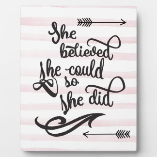 Plaque Photo she believed she could so she did
