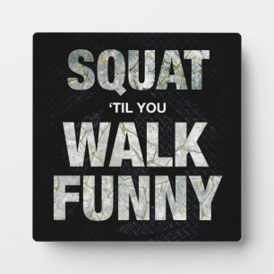 Plaque Photo Squat 'Jusqu'À Ce Que Vous Marchiez Drôle