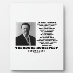 Plaque Photo Théodore Roosevelt Détruire les déchets Ressources