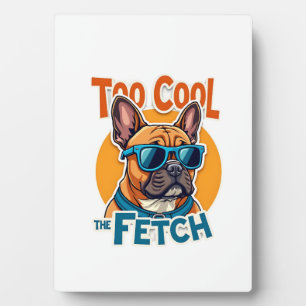 Plaque Photo Trop Cool pour Fetch Bouledogue Français Lunettes 