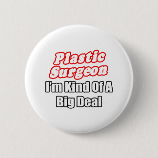 Plastikchirurg ... eine Art Big Deal Button