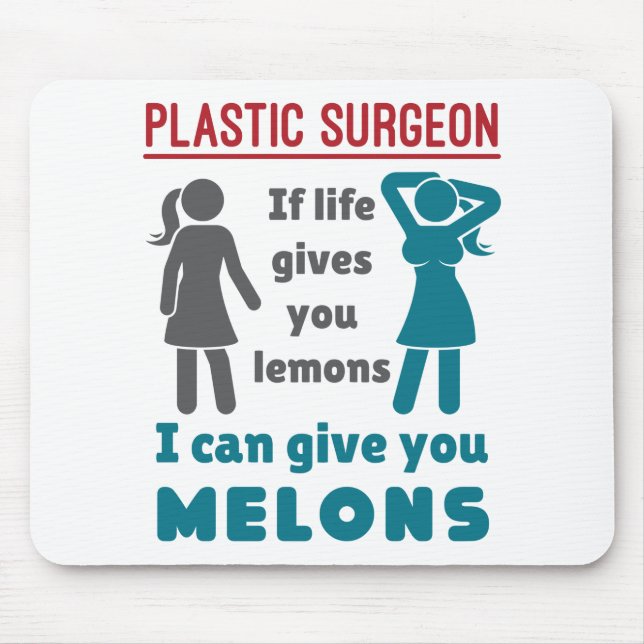 Plastikchirurg, wenn das Leben einem Zitronenmelon Mousepad (Vorne)