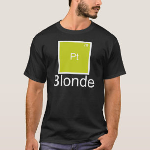 Platinblondes Element-Pun-T-Shirt T-Shirt