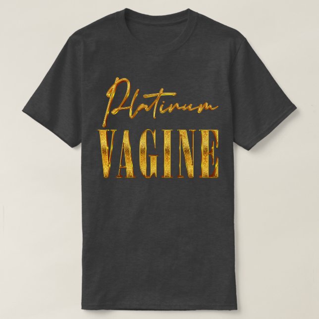 Platinum Vagine T-Shirt (Design vorne)