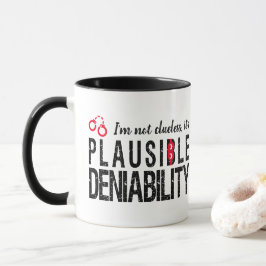 Plausible Deniability (nicht unbekannt) lustig Tasse