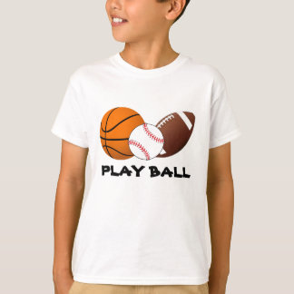 Play Ball Sports T - Shirt