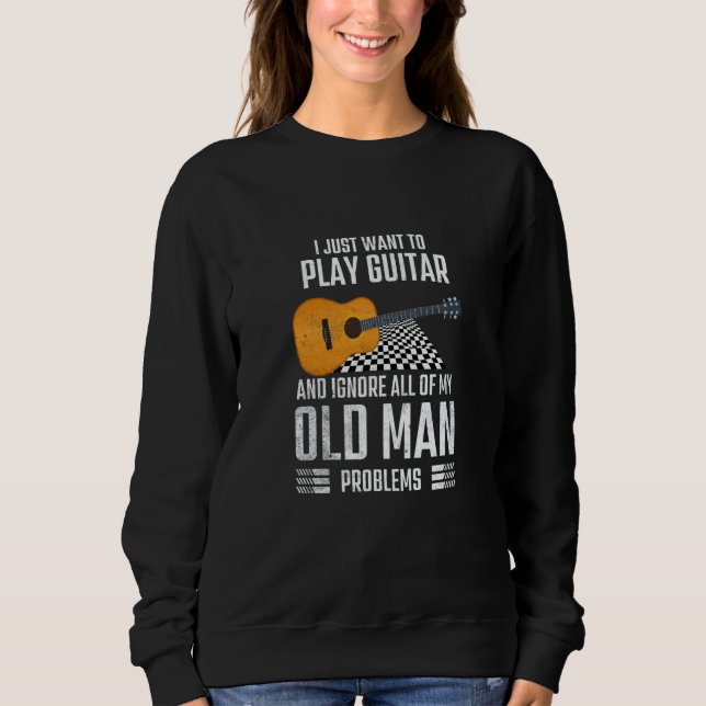 Play Classical Guitar and Ignore Problems Sweatshirt (Vorderseite)