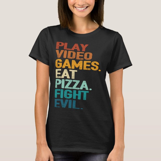 Play Games Eat Pizza Fight Evil   Retro Gamers  1 T-Shirt (Vorderseite)