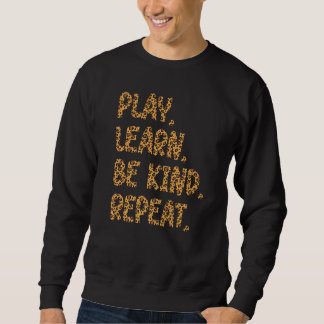 Play Learn Be Kind Repeat Leopard Kindness Unity D Sweatshirt